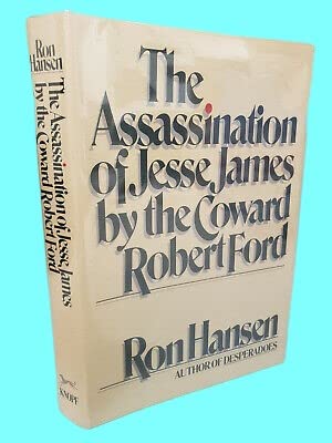 Rare Antique ASSASSINATION JESSE JAMES ROBERT FORD Ron Hansen SIGNED 1st Edition WESTERN Film [Hardcover] Ron Hansen