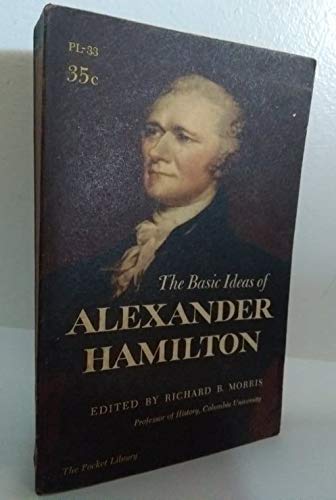 The Basic Ideas of Alexander Hamilton (Unknown Binding)