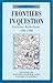 Frontiers in Question: Eurasian Borderlands, 700-1700 (Themes in Focus) (1999-04-19)