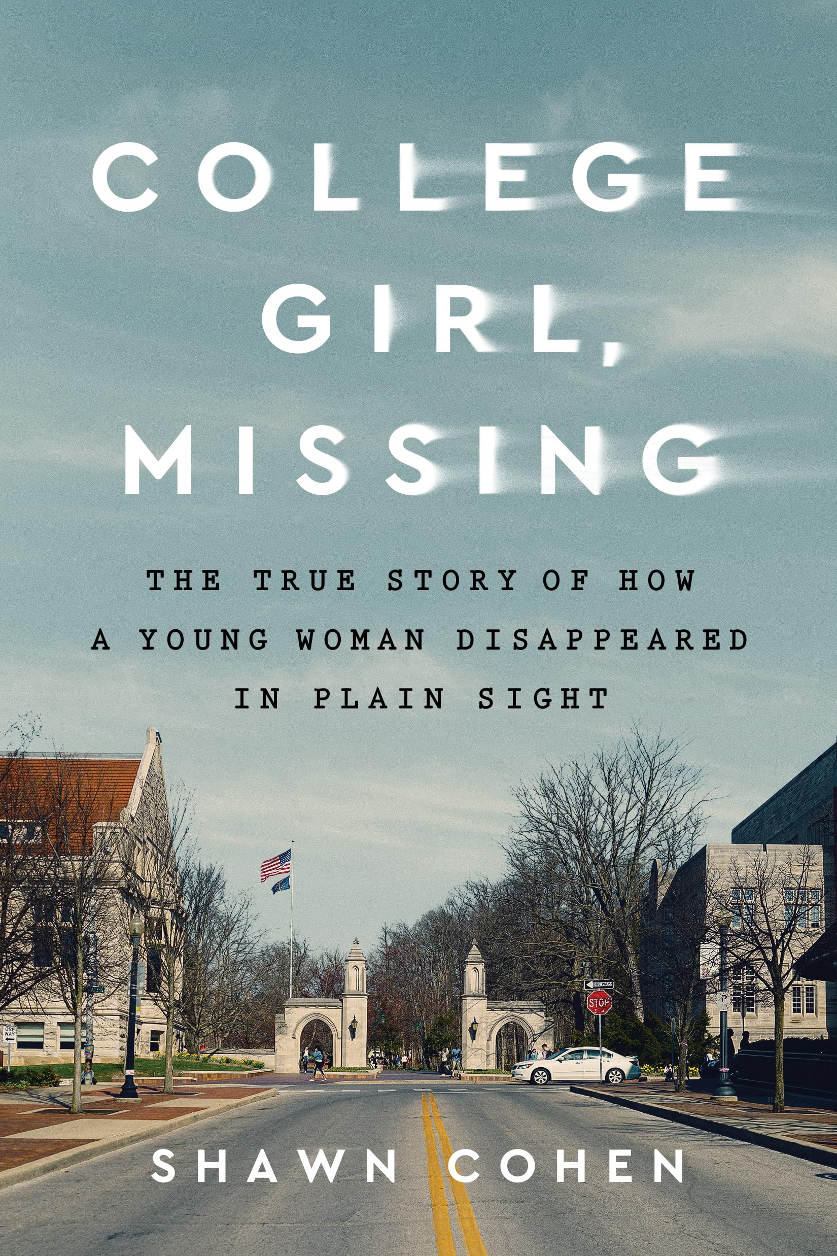 College Girl, Missing: The True Story of How a Young Woman Disappeared in Plain Sight (Paperback)