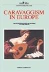 Caravaggism in Europe (Archivi di storia dell'arte) Caravaggism in Europe (Archivi di storia dell'arte)
