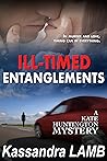 Ill-Timed Entanglements (Kate Huntington Mysteries #2) Ill-Timed Entanglements (Kate Huntington Mysteries #2)