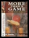 More Than a Game: A Classic Cricket Collection