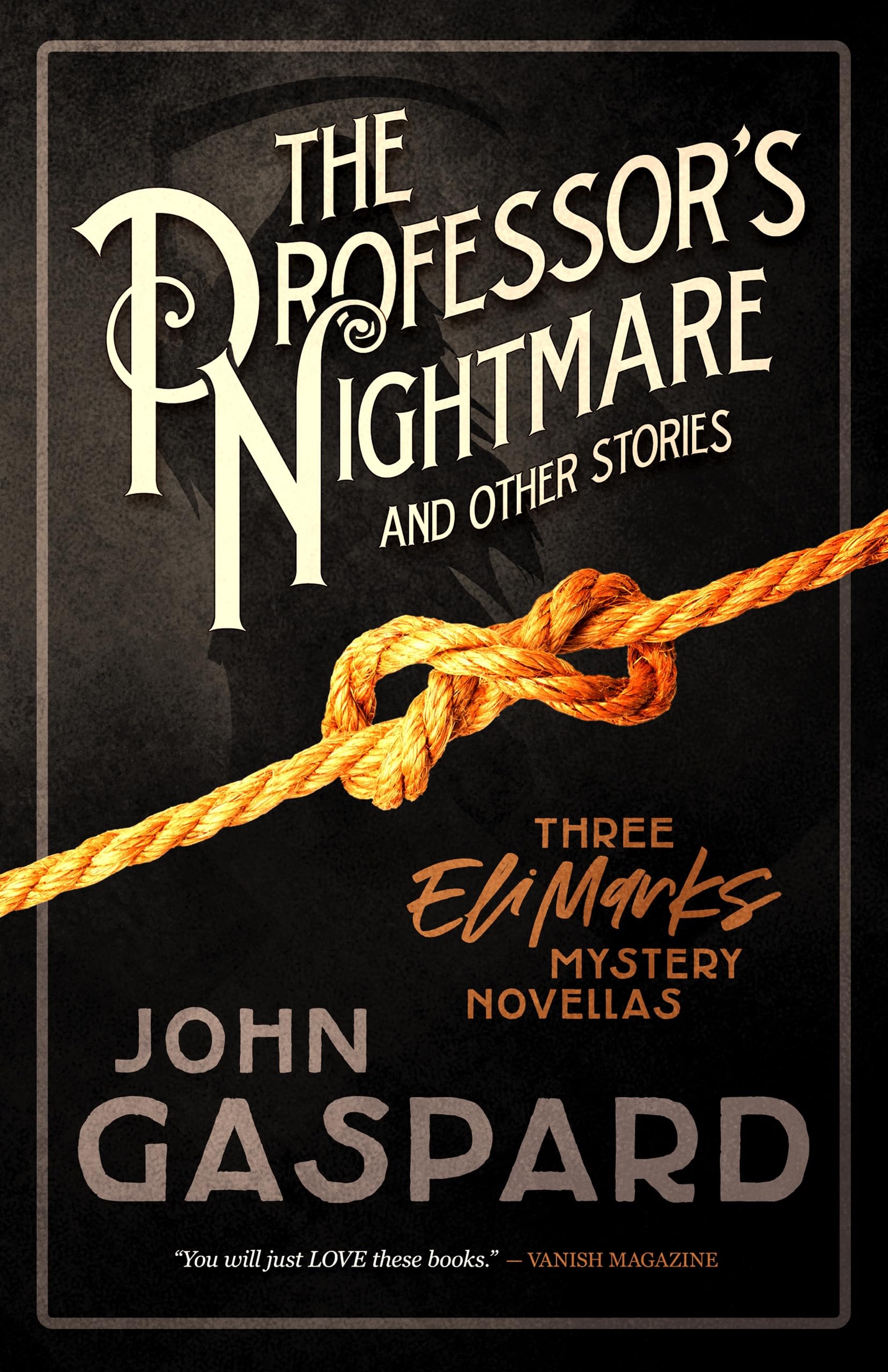 The Professor’s Nightmare (and Other Stories): Three Eli Marks Mystery Novellas (The Eli Marks Mysteries Book 9)
