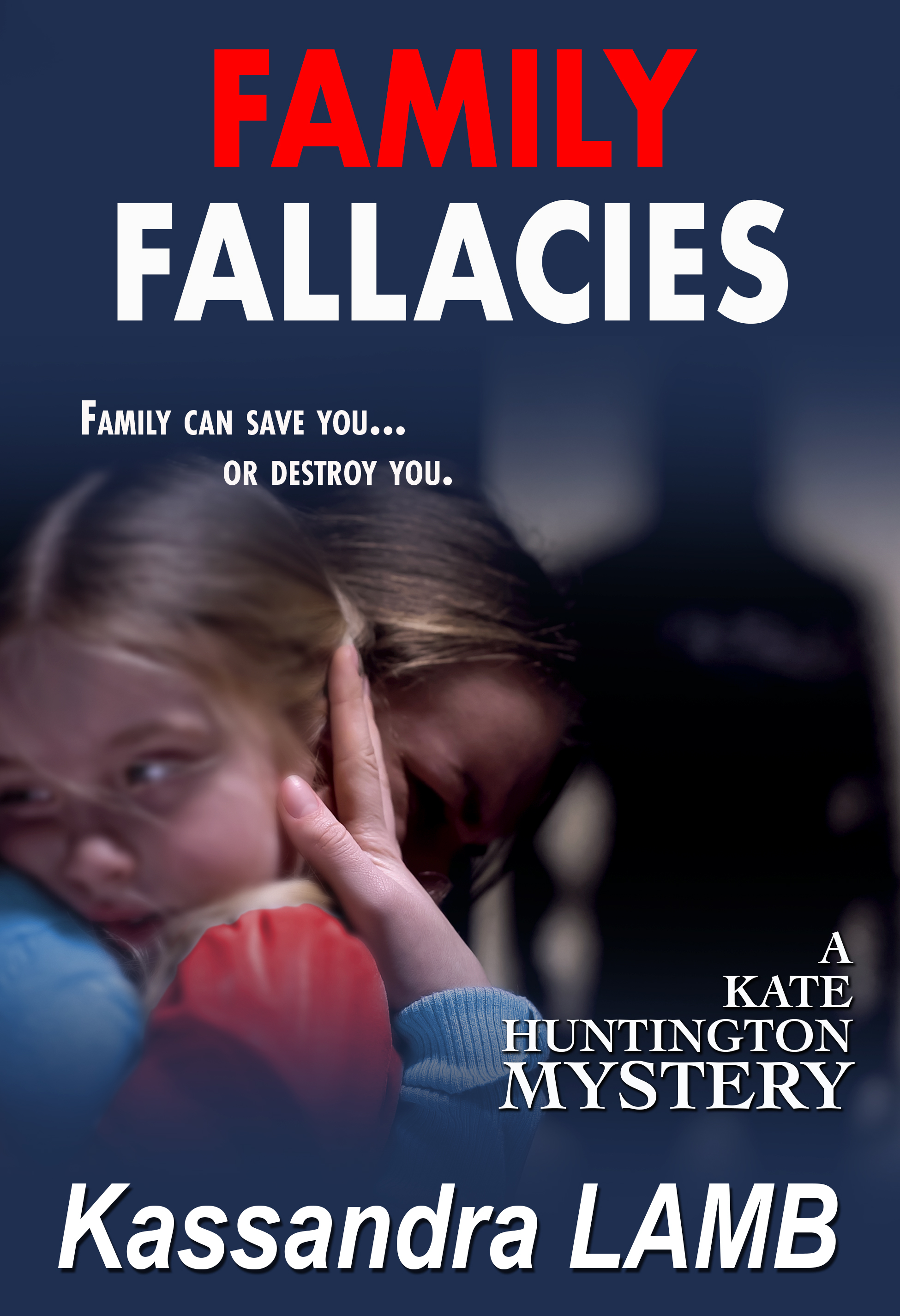 Family Fallacies (Kate Huntington Mysteries #3)