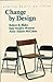 Change by Design (Organizational Development Series) by Robert R. Blake (1989-01-01)