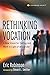 Rethinking Vocation: A New ...
