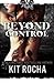 Beyond Control: Beyond, Book Two by Kit Rocha (2013-03-14)