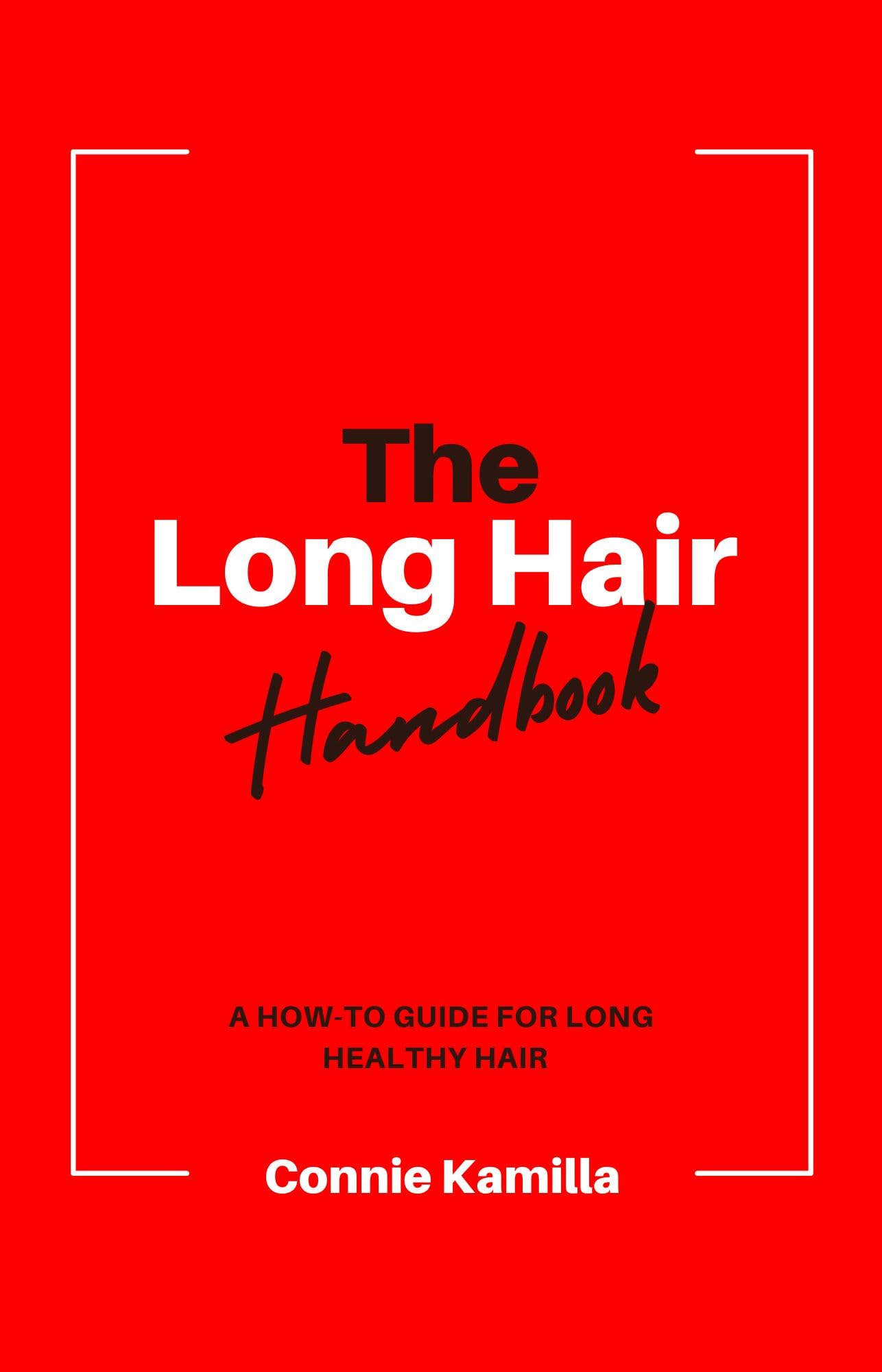The Long Hair Handbook: A How-To Guide for Long and Healthy Hair (Kindle Edition)