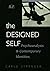 The Designed Self: Psychoanalysis and Contemporary Identities (Relational Perspectives Book Series)