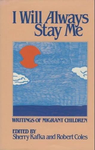 I Will Always Stay Me: Writings of Migrant Children (Hardcover)