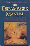 The Dreamwork Manual: A Step-by-step Introduction to Working with Dreams