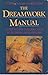 The Dreamwork Manual: A Step-by-step Introduction to Working with Dreams