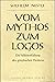 Vom Mythos zum Logos; Die S...