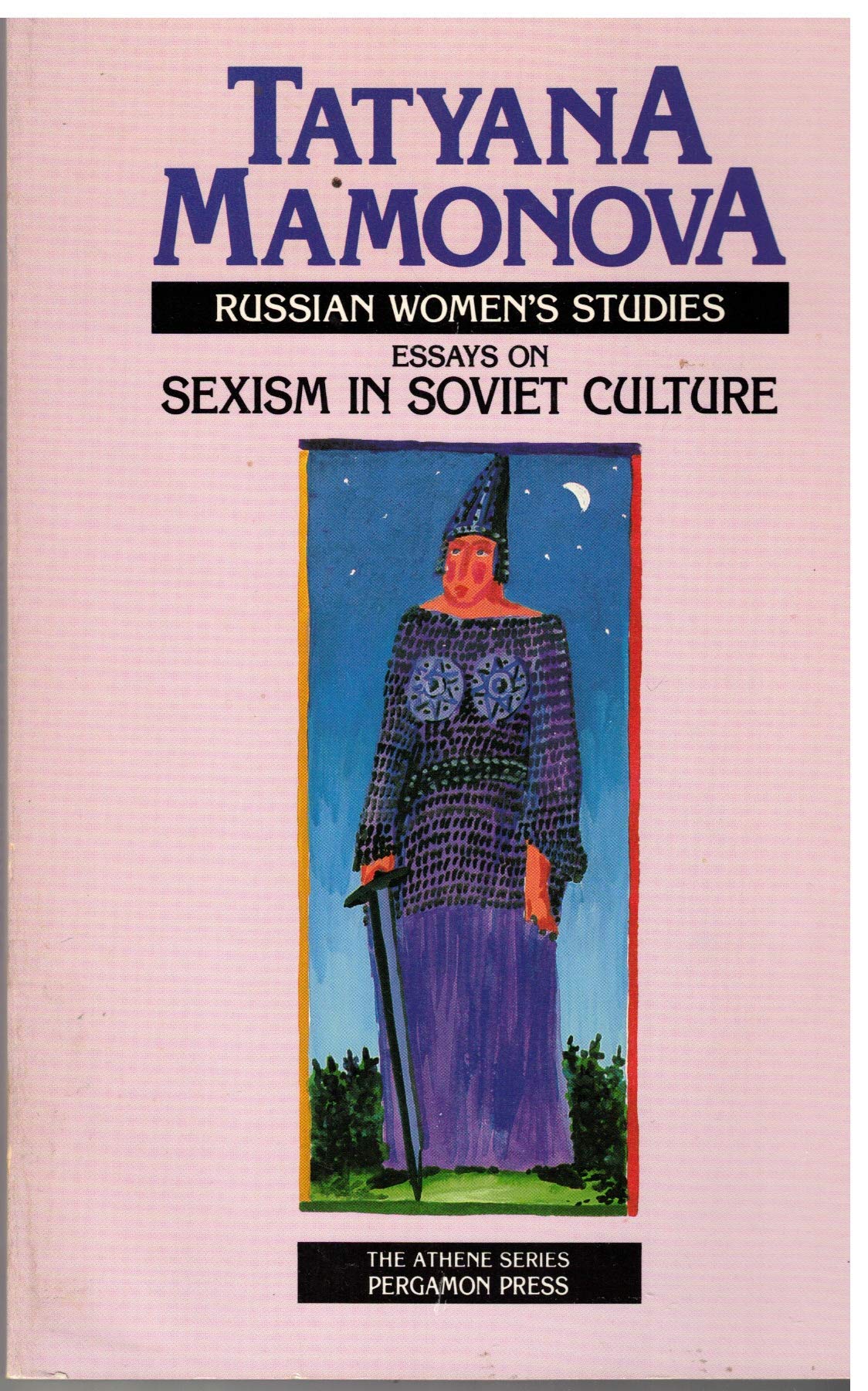 Russian Women's Studies: Essays on Sexism in Soviet Culture (Athene Series)