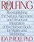 Rolfing: Reestablishing the Natural Alignment and Structural Integration of the Human Body for Vitality and Well-Being by Ida P. Rolf Ph.D.(1989-10-01)