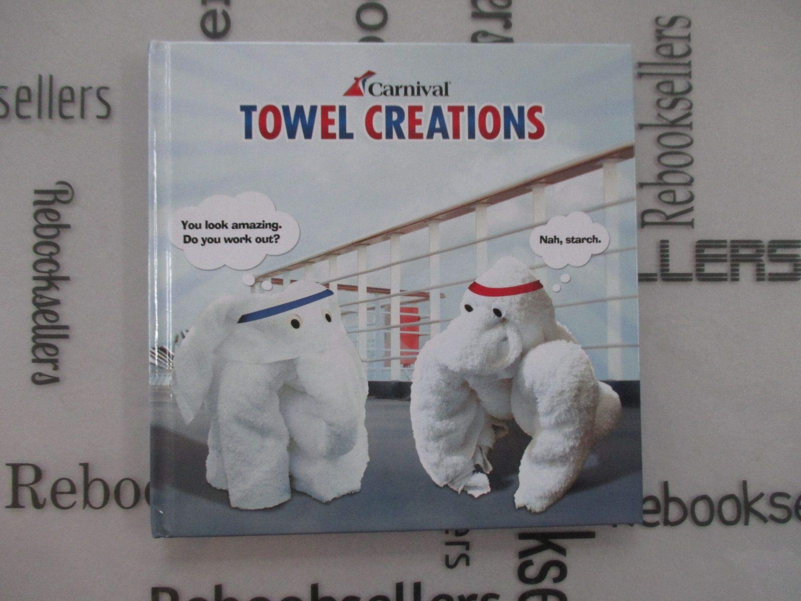 Carnival Towel Creations 2010 4th edition (Hardcover)