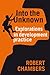 Into the Unknown: Explorations in Development Practice by Robert Chambers (2014-05-02)
