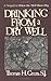 Drinking from a Dry Well by Thomas Green (April 01,1991)