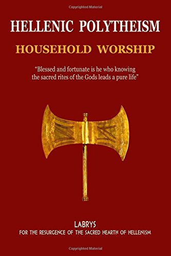 Hellenic Polytheism : Household Worship (Volume 1) by mr Christos Pandion Panopoulos (November 20,2014)
