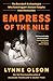 Empress of the Nile: The Daredevil Archaeologist Who Saved Egypt's Ancient Temples from Destruction