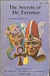 The Secrets of Dr. Taverner by Dion Fortune