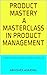PRODUCT MASTERY A MASTERCLA...