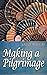 Making a Pilgrimage by Sally Welch (20-Feb-2009) Paperback