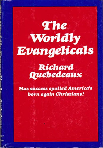 The Worldly Evangelicals (Unknown Binding)