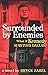 Surrounded by Enemies: What if Kennedy Survived Dallas?