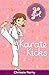 Karate Kicks (Go Girl) by Chrissie Perry (2014-04-01)