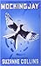 Mockingjay (The Hunger Games) book 3 by Suzanne Collins