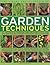 [The Visual Encyclopedia of Garden Techniques: All the essential gardening tasks shown step-by-step, in over 950 clear color photographs and illustrations] [By: Edwards, Jonathan] [October, 2011]