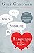[Now You're Speaking My Language: Honest Communication and Deeper Intimacy for a Stronger Marriage] [By: Chapman, Gary] [January, 2014]