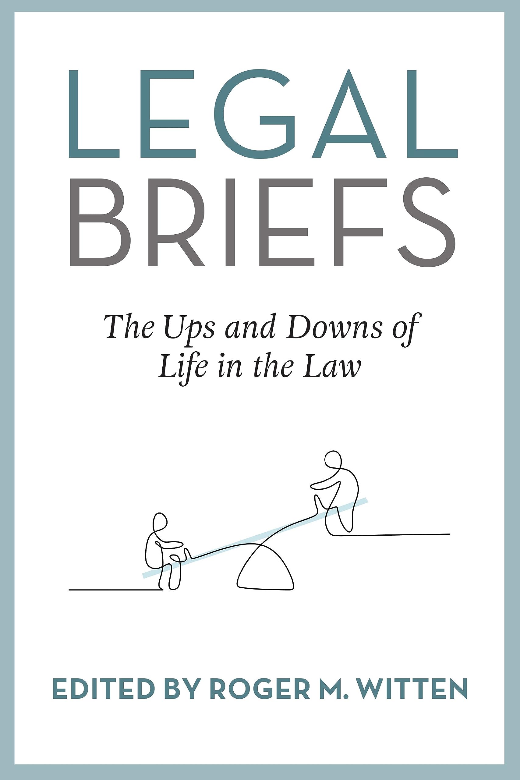 Legal Briefs: The Ups and Downs of Life in the Law (Hardcover)
