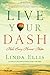 Live Your Dash: Make Every Moment Matter by Ellis, Linda (May 6, 2014) Paperback