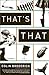 [That's That: A Memoir] [By: Broderick, Colin] [May, 2013]