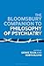 The Bloomsbury Companion to Philosophy of Psychiatry by Oserife Tekin