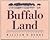 Buffalo Land: The Untamed Wilderness of the High Plains Frontier