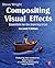 Compositing Visual Effects: Essentials for the Aspiring Artist