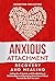 Anxious Attachment Recovery...