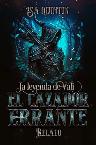 El Cazador Errante: la leyenda de Vali (Colección Agridulce nº 1)