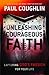 Unleashing Courageous Faith: The Hidden Power of a Man's Soul by Paul Coughlin (2009-02-01)