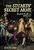 The Stuart Secret Army: The Hidden History of the English Jacobites