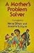 A Mother's Problem Solver by Verna Birkey