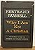 Why I am Not A Christian and Other Essays on Religion and Related Subjects
