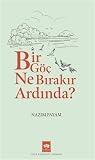 Bir Göç Ne Bırakı...