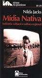 Midia Nativa: Industria Cultural E Cultura Regional