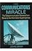 The Communications Miracle