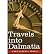 [Travels Into Dalmatia] [Author: Fortis, Abbe Alberto] [December, 2007]